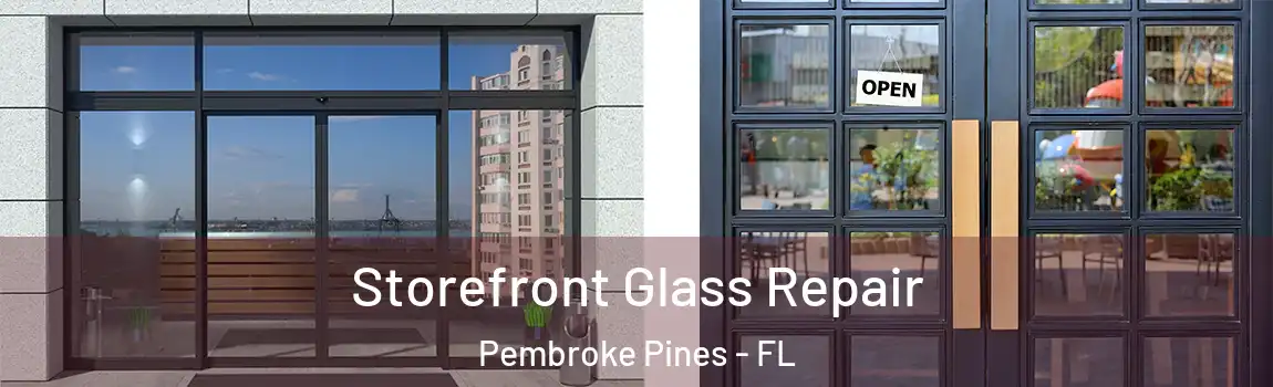  Storefront Glass Repair Pembroke Pines - FL